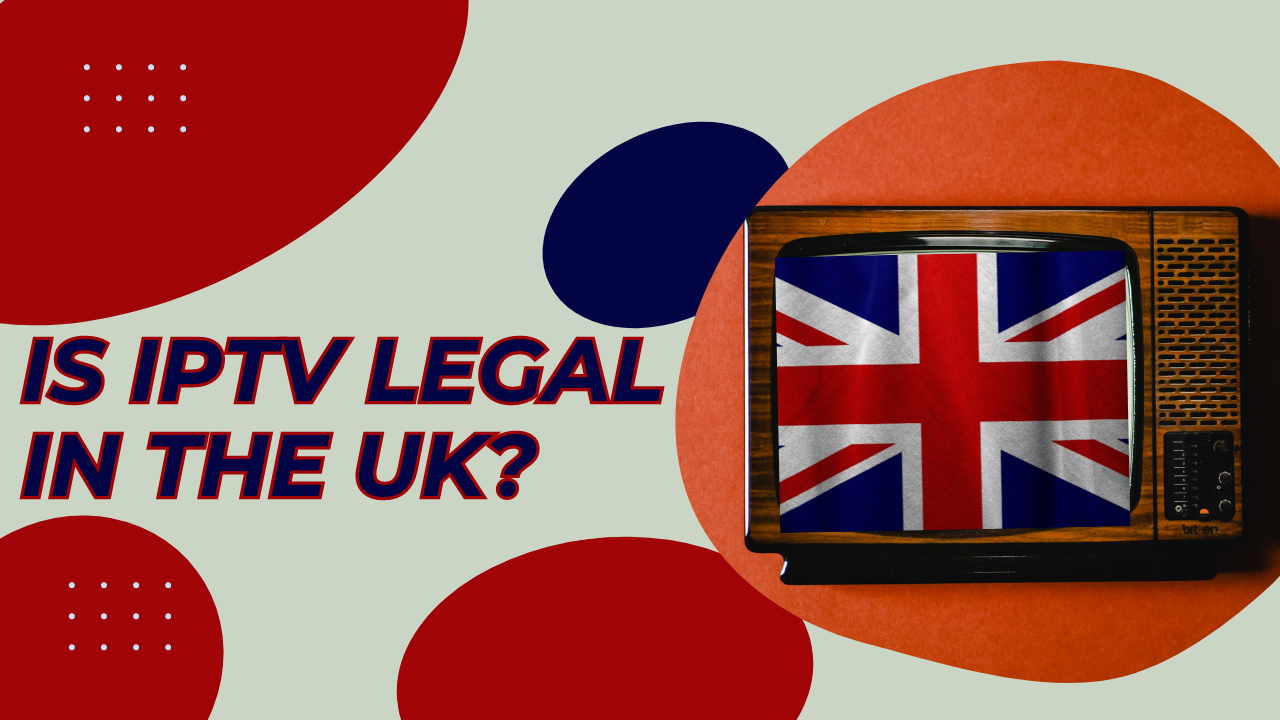 British IPTV legal